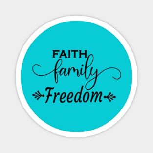 Faith Family Freedom Magnet